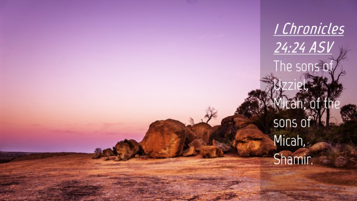 Picture 04 - 1 Chronicles 24:24 ASV Desktop Wallpaper - The sons of Uzziel, Micah; of the sons of Micah, - Desktop Bible Verse Wallpaper