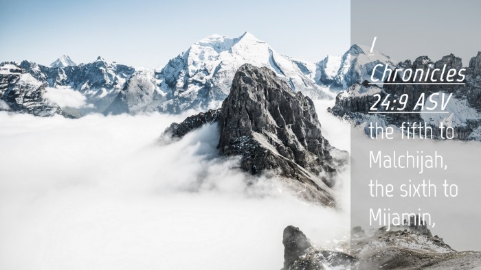 Picture 04 - 1 Chronicles 24:9 ASV Desktop Wallpaper - the fifth to Malchijah, the sixth to - Desktop Bible Verse Wallpaper