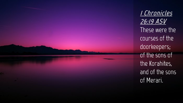 Picture 04 - 1 Chronicles 26:19 ASV Desktop Wallpaper - These were the courses of the doorkeepers; of the - Desktop Bible Verse Wallpaper