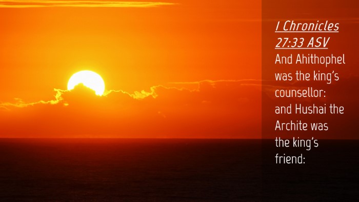 Picture 04 - 1 Chronicles 27:33 ASV Desktop Wallpaper - And Ahithophel was the king's counsellor: and - Desktop Bible Verse Wallpaper