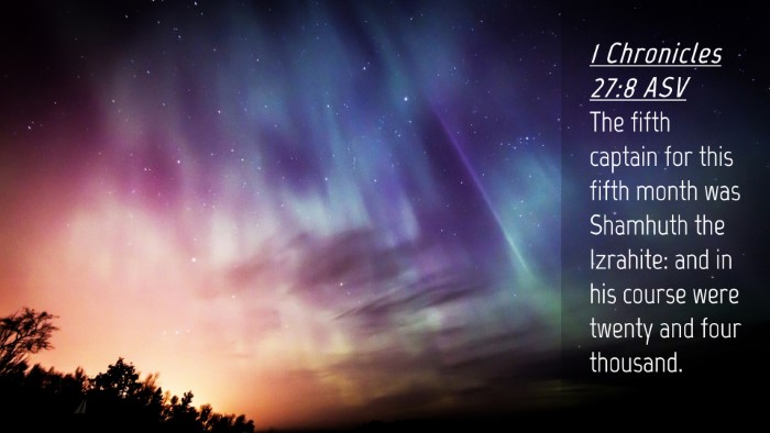 Picture 04 - 1 Chronicles 27:8 ASV Desktop Wallpaper - The fifth captain for this fifth month was - Desktop Bible Verse Wallpaper