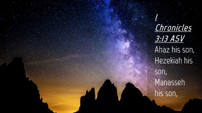Picture 04 - 1 Chronicles 3:13 ASV Desktop Wallpaper - Ahaz his son, Hezekiah his son, Manasseh his - Desktop Bible Verse Wallpaper