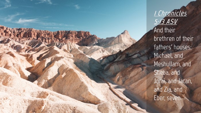 Picture 04 - 1 Chronicles 5:13 ASV Desktop Wallpaper - And their brethren of their fathers' houses: - Desktop Bible Verse Wallpaper
