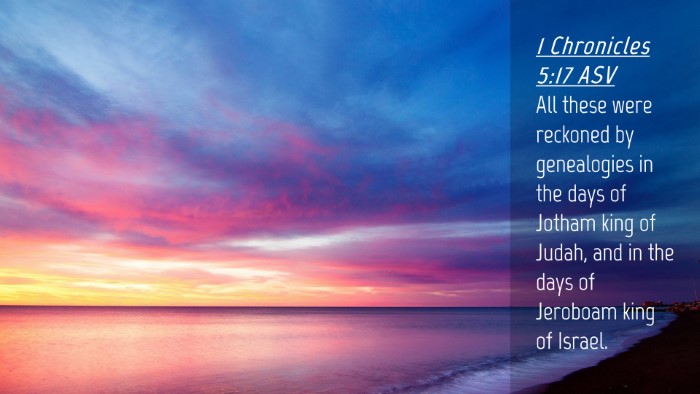 Picture 04 - 1 Chronicles 5:17 ASV Desktop Wallpaper - All these were reckoned by genealogies in the - Desktop Bible Verse Wallpaper