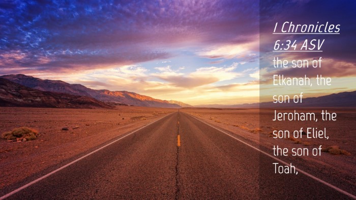 Picture 04 - 1 Chronicles 6:34 ASV Desktop Wallpaper - the son of Elkanah, the son of Jeroham, the son - Desktop Bible Verse Wallpaper