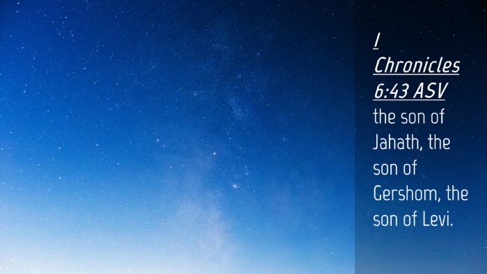 Picture 04 - 1 Chronicles 6:43 ASV Desktop Wallpaper - the son of Jahath, the son of Gershom, the son of - Desktop Bible Verse Wallpaper