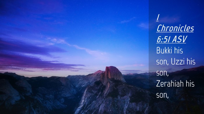 Picture 04 - 1 Chronicles 6:51 ASV Desktop Wallpaper - Bukki his son, Uzzi his son, Zerahiah his - Desktop Bible Verse Wallpaper