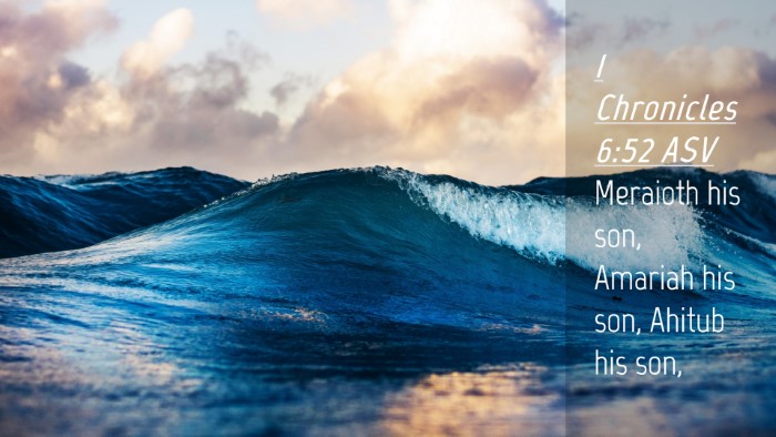 Picture 04 - 1 Chronicles 6:52 ASV Desktop Wallpaper - Meraioth his son, Amariah his son, Ahitub his - Desktop Bible Verse Wallpaper