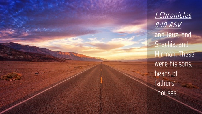 Picture 04 - 1 Chronicles 8:10 ASV Desktop Wallpaper - and Jeuz, and Shachia, and Mirmah. These were his - Desktop Bible Verse Wallpaper