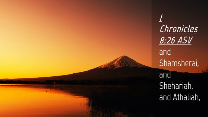 Picture 04 - 1 Chronicles 8:26 ASV Desktop Wallpaper - and Shamsherai, and Shehariah, and - Desktop Bible Verse Wallpaper