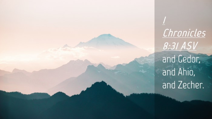 Picture 04 - 1 Chronicles 8:31 ASV Desktop Wallpaper - and Gedor, and Ahio, and - Desktop Bible Verse Wallpaper