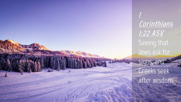 Picture 04 - 1 Corinthians 1:22 ASV Desktop Wallpaper - Seeing that Jews ask for signs, and Greeks seek - Desktop Bible Verse Wallpaper