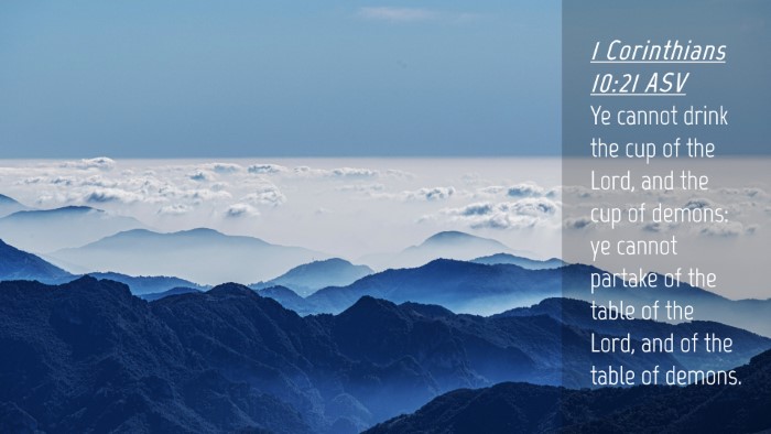 Picture 04 - 1 Corinthians 10:21 ASV Desktop Wallpaper - Ye cannot drink the cup of the Lord, and the cup - Desktop Bible Verse Wallpaper