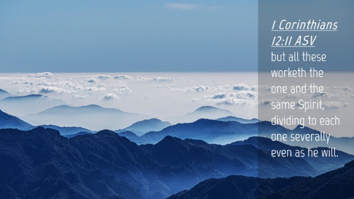 Picture 04 - 1 Corinthians 12:11 ASV Desktop Wallpaper - but all these worketh the one and the same - Desktop Bible Verse Wallpaper
