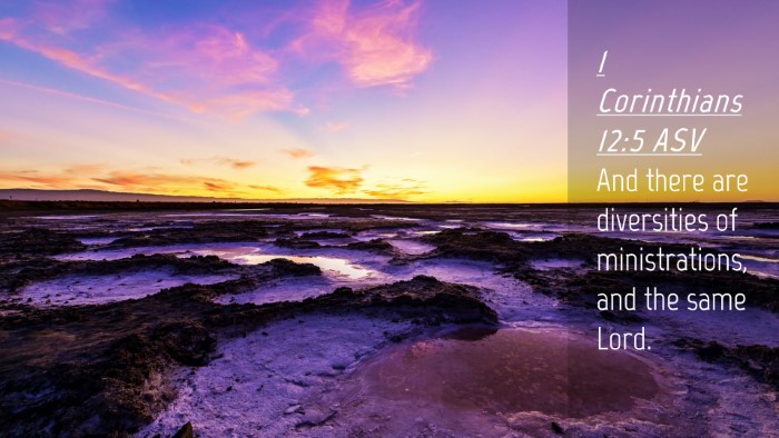 Picture 04 - 1 Corinthians 12:5 ASV Desktop Wallpaper - And there are diversities of ministrations, and - Desktop Bible Verse Wallpaper