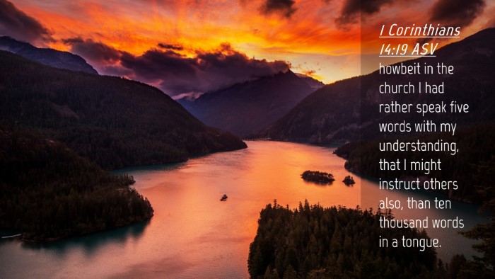 Picture 04 - 1 Corinthians 14:19 ASV Desktop Wallpaper - howbeit in the church I had rather speak five - Desktop Bible Verse Wallpaper