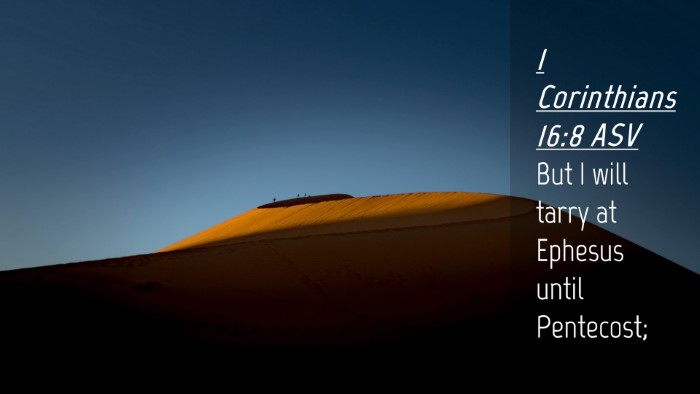 Picture 04 - 1 Corinthians 16:8 ASV Desktop Wallpaper - But I will tarry at Ephesus until - Desktop Bible Verse Wallpaper