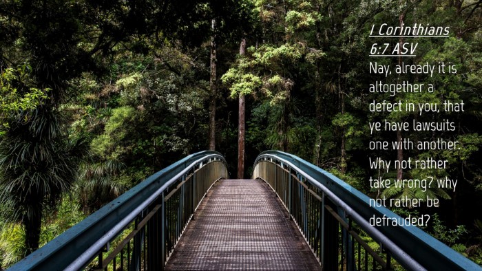 Picture 04 - 1 Corinthians 6:7 ASV Desktop Wallpaper - Nay, already it is altogether a defect in you, - Desktop Bible Verse Wallpaper