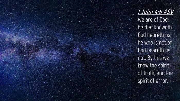 Picture 04 - 1 John 4:6 ASV Desktop Wallpaper - We are of God: he that knoweth God heareth us; he - Desktop Bible Verse Wallpaper