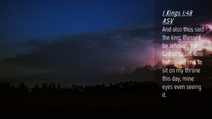 Picture 04 - 1 Kings 1:48 ASV Desktop Wallpaper - And also thus said the king, Blessed be Jehovah, - Desktop Bible Verse Wallpaper