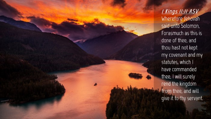 Picture 04 - 1 Kings 11:11 ASV Desktop Wallpaper - Wherefore Jehovah said unto Solomon, Forasmuch as - Desktop Bible Verse Wallpaper