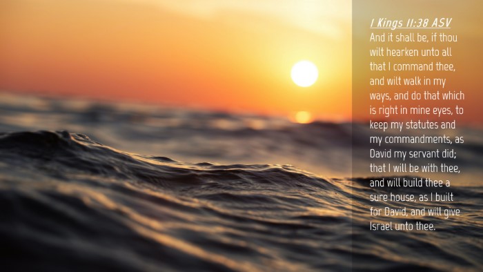 Picture 04 - 1 Kings 11:38 ASV Desktop Wallpaper - And it shall be, if thou wilt hearken unto all - Desktop Bible Verse Wallpaper
