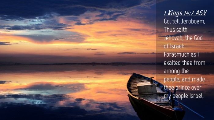 Picture 04 - 1 Kings 14:7 ASV Desktop Wallpaper - Go, tell Jeroboam, Thus saith Jehovah, the God of - Desktop Bible Verse Wallpaper