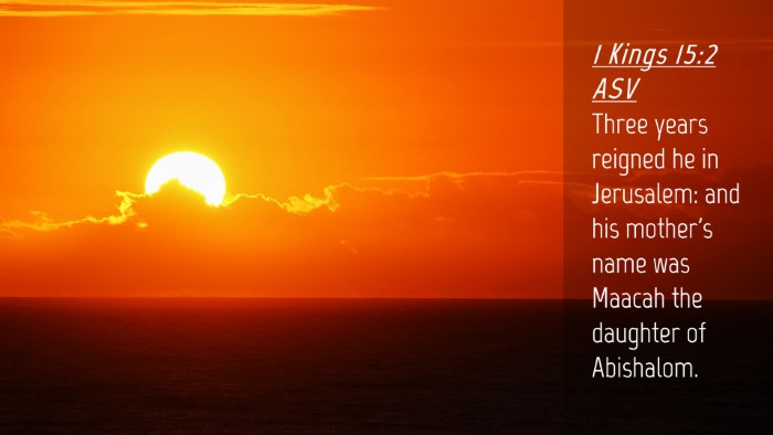 Picture 04 - 1 Kings 15:2 ASV Desktop Wallpaper - Three years reigned he in Jerusalem: and his - Desktop Bible Verse Wallpaper