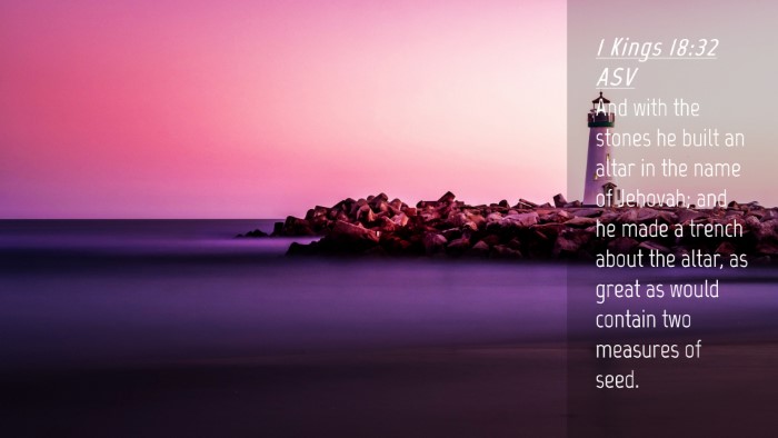 Picture 04 - 1 Kings 18:32 ASV Desktop Wallpaper - And with the stones he built an altar in the name - Desktop Bible Verse Wallpaper