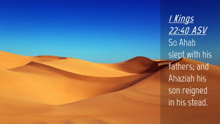 Picture 04 - 1 Kings 22:40 ASV Desktop Wallpaper - So Ahab slept with his fathers; and Ahaziah his - Desktop Bible Verse Wallpaper