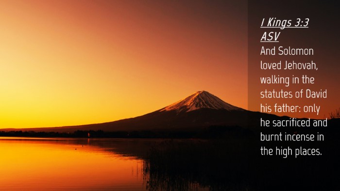 Picture 04 - 1 Kings 3:3 ASV Desktop Wallpaper - And Solomon loved Jehovah, walking in the - Desktop Bible Verse Wallpaper
