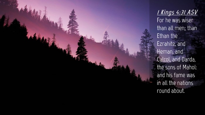 Picture 04 - 1 Kings 4:31 ASV Desktop Wallpaper - For he was wiser than all men; than Ethan the - Desktop Bible Verse Wallpaper