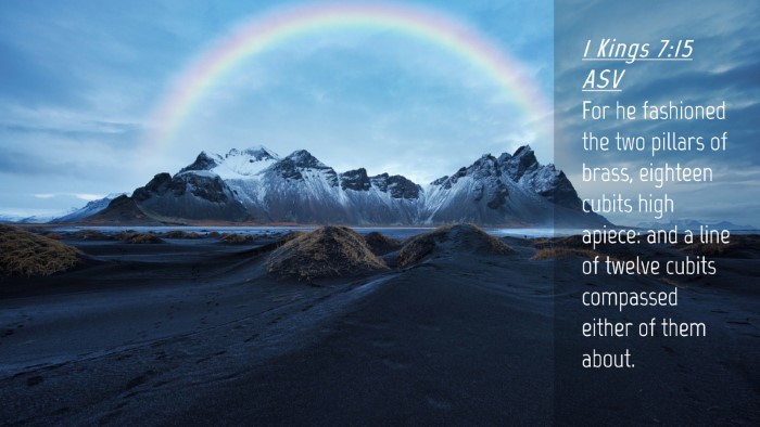 Picture 04 - 1 Kings 7:15 ASV Desktop Wallpaper - For he fashioned the two pillars of brass, - Desktop Bible Verse Wallpaper