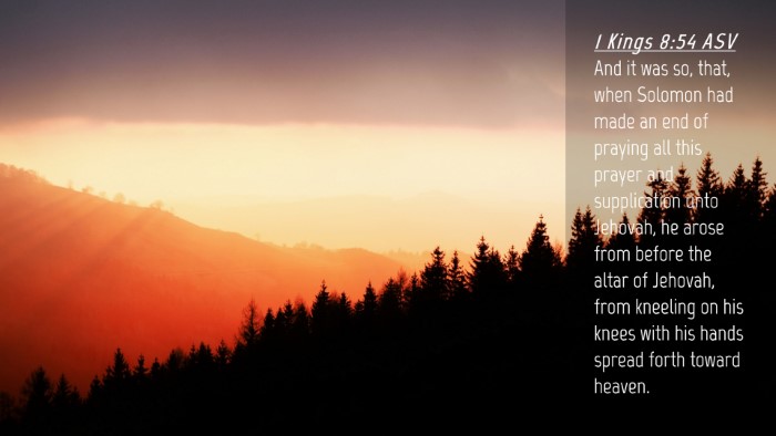 Picture 04 - 1 Kings 8:54 ASV Desktop Wallpaper - And it was so, that, when Solomon had made an end - Desktop Bible Verse Wallpaper