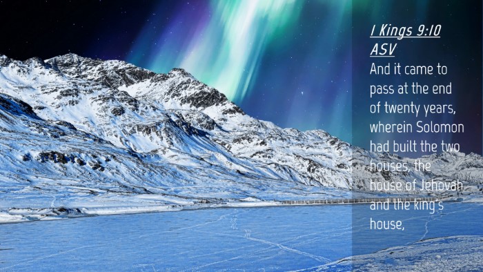 Picture 04 - 1 Kings 9:10 ASV Desktop Wallpaper - And it came to pass at the end of twenty years, - Desktop Bible Verse Wallpaper