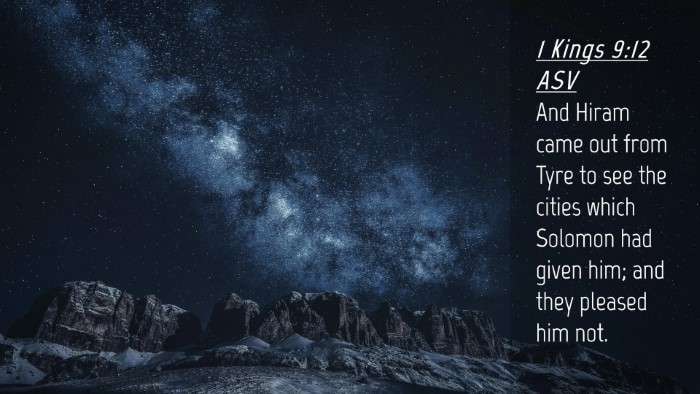 Picture 04 - 1 Kings 9:12 ASV Desktop Wallpaper - And Hiram came out from Tyre to see the cities - Desktop Bible Verse Wallpaper