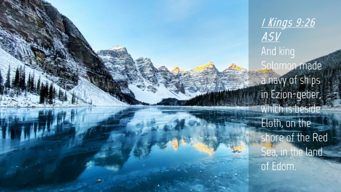 Picture 04 - 1 Kings 9:26 ASV Desktop Wallpaper - And king Solomon made a navy of ships in - Desktop Bible Verse Wallpaper