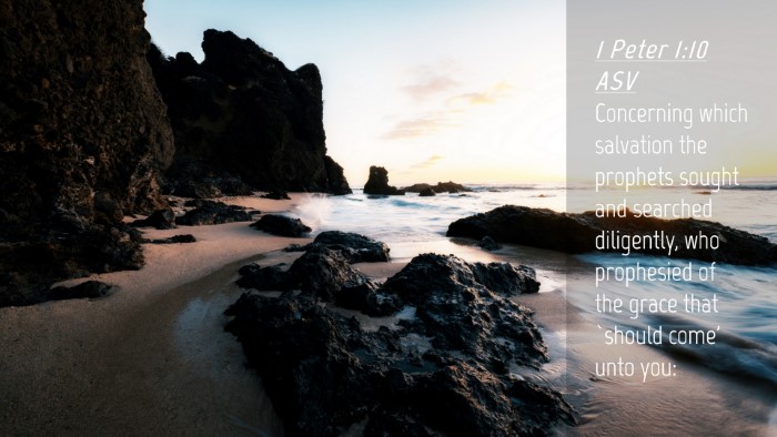 Picture 04 - 1 Peter 1:10 ASV Desktop Wallpaper - Concerning which salvation the prophets sought - Desktop Bible Verse Wallpaper