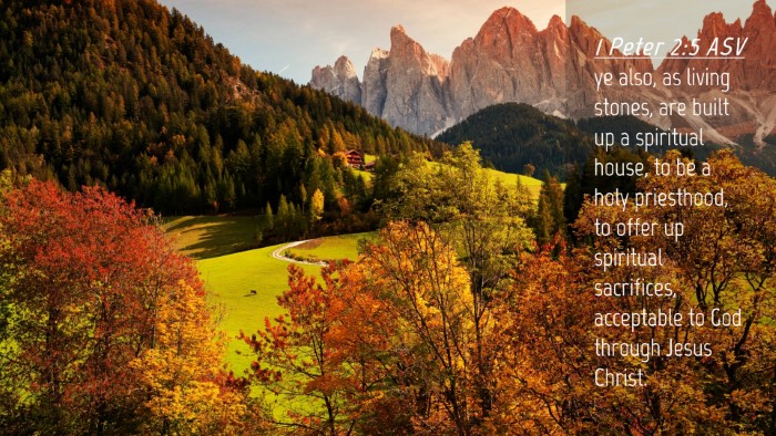 Picture 04 - 1 Peter 2:5 ASV Desktop Wallpaper - ye also, as living stones, are built up a - Desktop Bible Verse Wallpaper