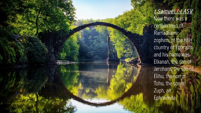 Picture 04 - 1 Samuel 1:1 ASV Desktop Wallpaper - Now there was a certain man of Ramathaim-zophim, - Desktop Bible Verse Wallpaper