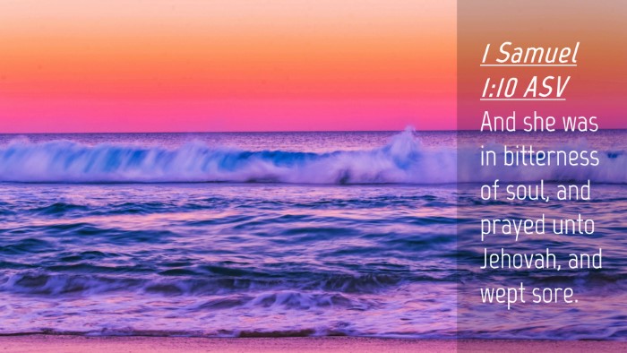 Picture 04 - 1 Samuel 1:10 ASV Desktop Wallpaper - And she was in bitterness of soul, and prayed - Desktop Bible Verse Wallpaper