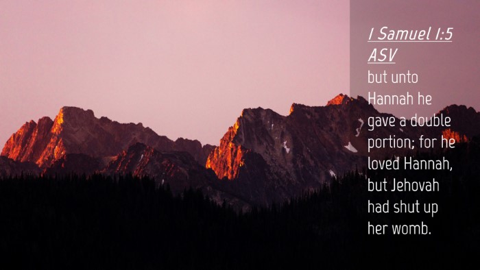 Picture 04 - 1 Samuel 1:5 ASV Desktop Wallpaper - but unto Hannah he gave a double portion; for he - Desktop Bible Verse Wallpaper