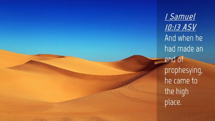 Picture 04 - 1 Samuel 10:13 ASV Desktop Wallpaper - And when he had made an end of prophesying, he - Desktop Bible Verse Wallpaper