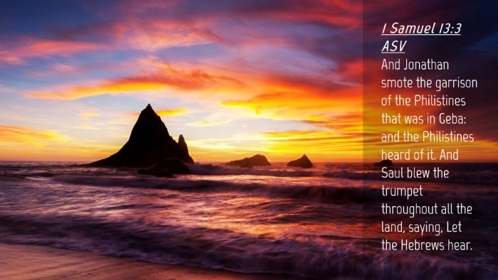 Picture 04 - 1 Samuel 13:3 ASV Desktop Wallpaper - And Jonathan smote the garrison of the - Desktop Bible Verse Wallpaper