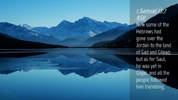 Picture 04 - 1 Samuel 13:7 ASV Desktop Wallpaper - Now some of the Hebrews had gone over the Jordan - Desktop Bible Verse Wallpaper