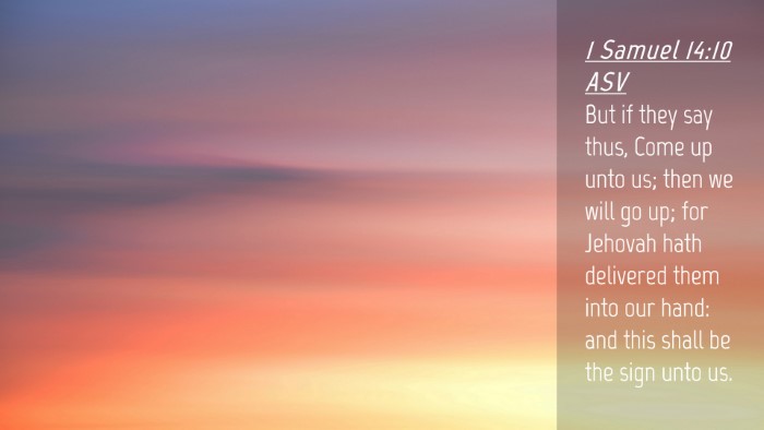 Picture 04 - 1 Samuel 14:10 ASV Desktop Wallpaper - But if they say thus, Come up unto us; then we - Desktop Bible Verse Wallpaper