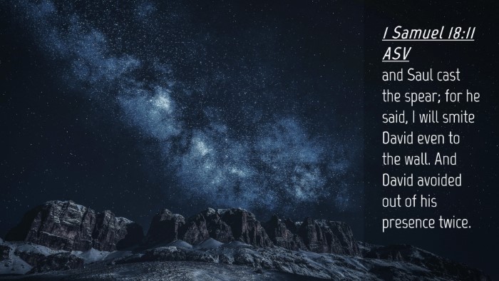 Picture 04 - 1 Samuel 18:11 ASV Desktop Wallpaper - and Saul cast the spear; for he said, I will - Desktop Bible Verse Wallpaper