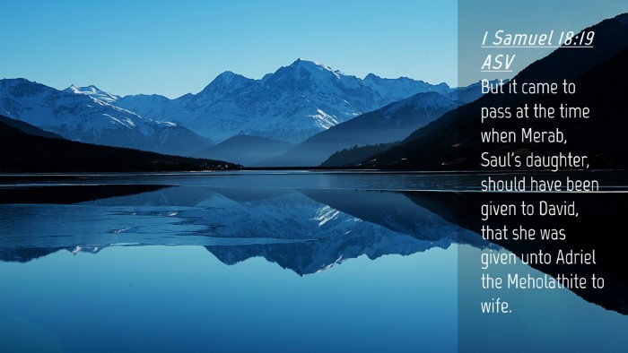 Picture 04 - 1 Samuel 18:19 ASV Desktop Wallpaper - But it came to pass at the time when Merab, - Desktop Bible Verse Wallpaper