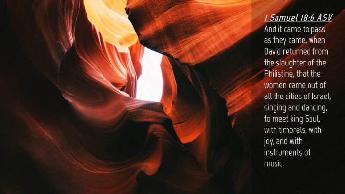 Picture 04 - 1 Samuel 18:6 ASV Desktop Wallpaper - And it came to pass as they came, when David - Desktop Bible Verse Wallpaper