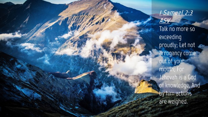 Picture 04 - 1 Samuel 2:3 ASV Desktop Wallpaper - Talk no more so exceeding proudly; Let not - Desktop Bible Verse Wallpaper